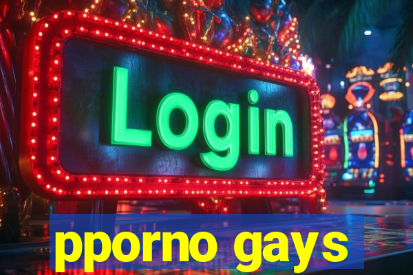 pporno gays